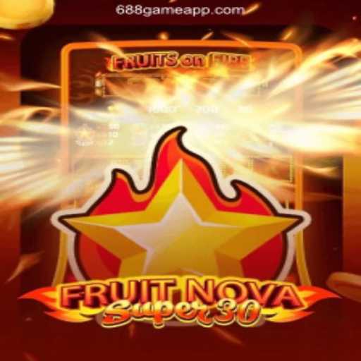 Discover FruitrNovaSupe30: The Premier Casino Game at 688.game Oficial