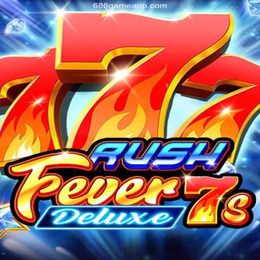 Explore the Thrills of RushFever7sDeluxe at 688.game Oficial 💯️ - O melhor cassino online do Brasil